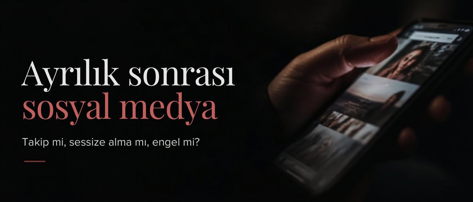 Ayrılık sonrası sosyal medya